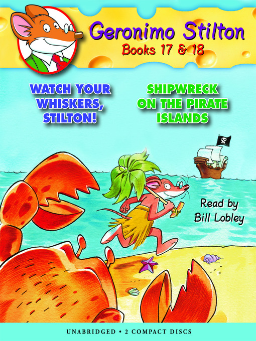 Title details for Watch Your Whiskers, Stilton! / Shipwreck on the Pirates Island (Geronimo Stilton #17 & #18) by Geronimo Stilton - Available